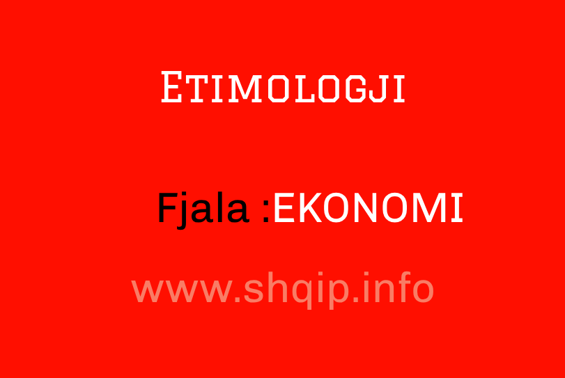 Etimologji për fjalën EKONOMI
